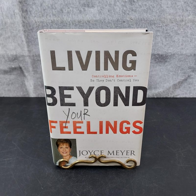 "Living Beyond Your Feelings" by Joyce Meyer